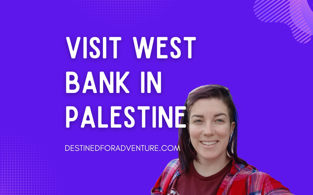 How to Visit West Bank in Palestine
