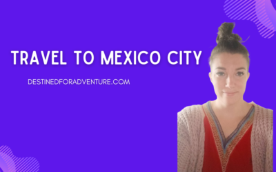 The Ultimate Travel Guide to Mexico City: Top Sites, Tips, and Packing List