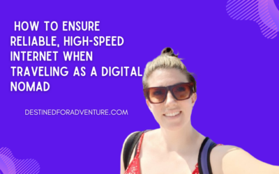  How to Ensure Reliable, High-Speed Internet When Traveling as a Digital Nomad