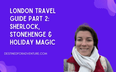 London Travel Guide Part 2: Sherlock, Stonehenge & Holiday Magic