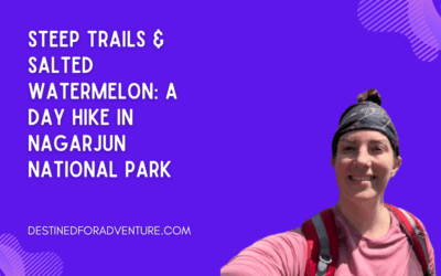 Steep Trails & Salted Watermelon: A Day Hike in Nagarjun National Park