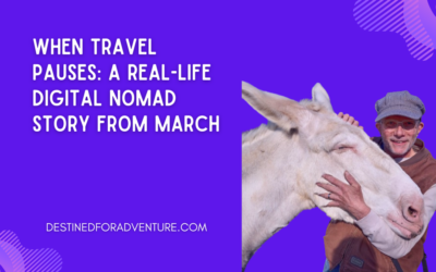 When Travel Pauses: A Real-Life Digital Nomad Story from March