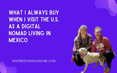 What I Always Buy When I Visit the U.S. as a Digital Nomad Living in Mexico