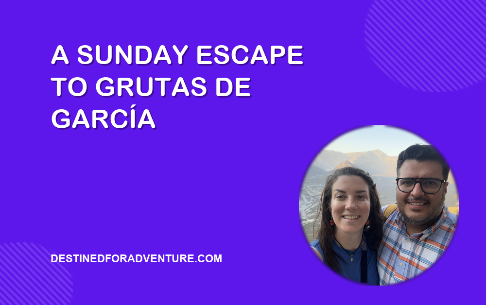 A Sunday Escape to Grutas de García: Caves, Cable Cars, and a Bit of Romance