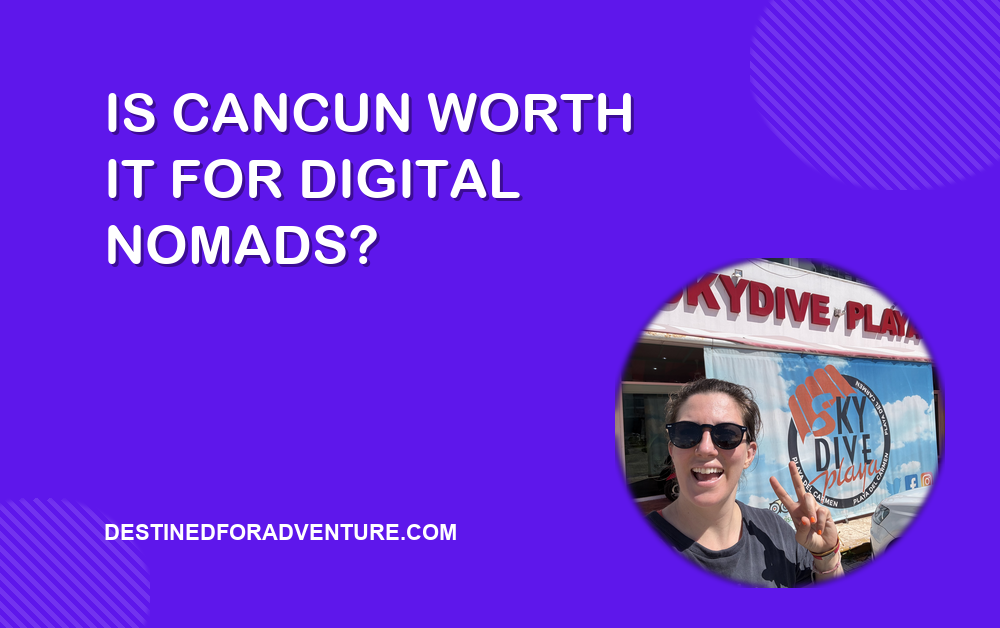 Is Cancun Worth It for Digital Nomads? My 6-Day Adventure of Skydiving, Scuba Diving & Remote Work