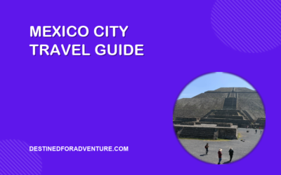 The Ultimate Travel Guide to Mexico City: Top Sites, Tips, and Packing List
